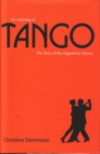 The Meaning of Tango - The Story of the Argentinian Dance